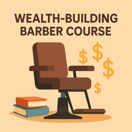 Welcome to the Wealth-Building Barber Course